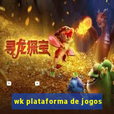 wk plataforma de jogos